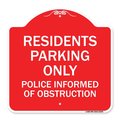 Signmission Parking Residents Parking Police Informed of Obstruction Heavy-Gauge Alum, 18" x 18", RW-1818-23355 A-DES-RW-1818-23355